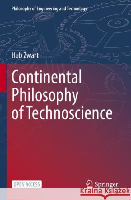 Continental Philosophy of Technoscience Hub Zwart 9783030845728