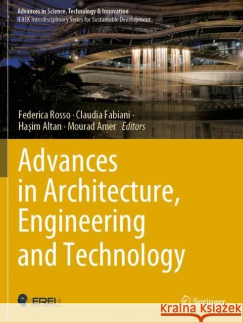 Advances in Architecture, Engineering and Technology Federica Rosso Claudia Fabiani Haşim Altan 9783030869151 Springer