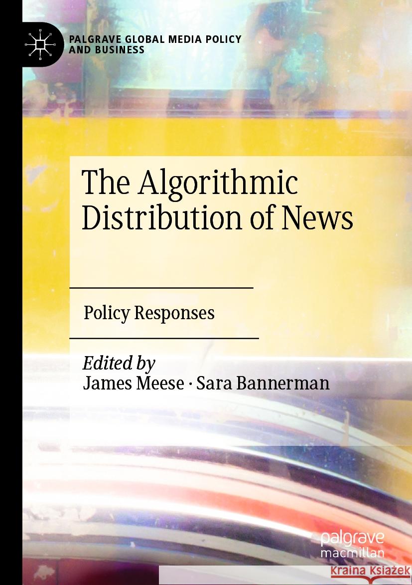 The Algorithmic Distribution of News  9783030870881 Springer International Publishing