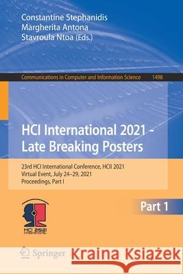 Hci International 2021 - Late Breaking Posters: 23rd Hci International Conference, Hcii 2021, Virtual Event, July 24-29, 2021, Proceedings, Part I Stephanidis, Constantine 9783030901752