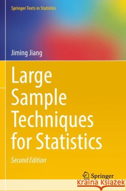 Large Sample Techniques for Statistics Jiming Jiang 9783030916978