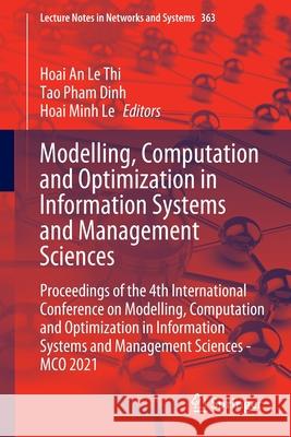 Modelling, Computation and Optimization in Information Systems and Management Sciences: Proceedings of the 4th International Conference on Modelling, Hoai An L Tao Pha Hoai Minh Le 9783030926656