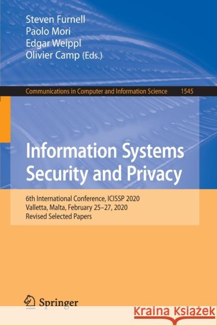 Information Systems Security and Privacy: 6th International Conference, Icissp 2020, Valletta, Malta, February 25-27, 2020, Revised Selected Papers Furnell, Steven 9783030948993