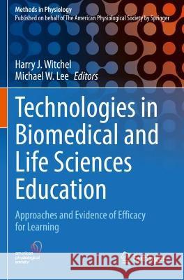 Technologies in Biomedical and Life Sciences Education  9783030956356 Springer International Publishing