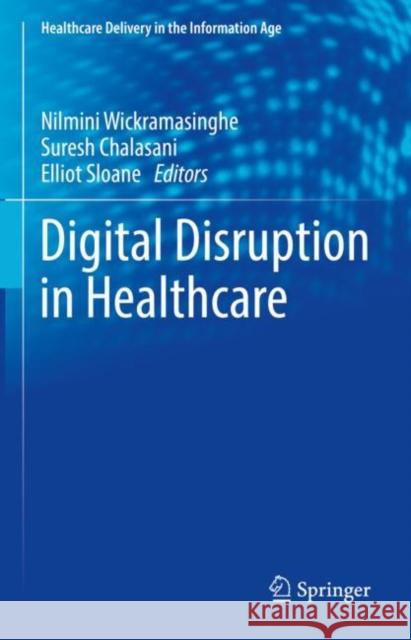 Digital Disruption in Health Care Wickramasinghe, Nilmini 9783030956745