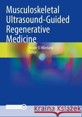 Musculoskeletal Ultrasound-Guided Regenerative Medicine  9783030982584 Springer International Publishing