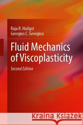 Fluid Mechanics of Viscoplasticity Raja R. Huilgol Georgios C. Georgiou 9783030985028