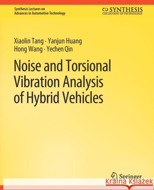 Noise and Torsional Vibration Analysis of Hybrid Vehicles Xiaolin Tang, Yanjun Huang, Hong Wang 9783031003707
