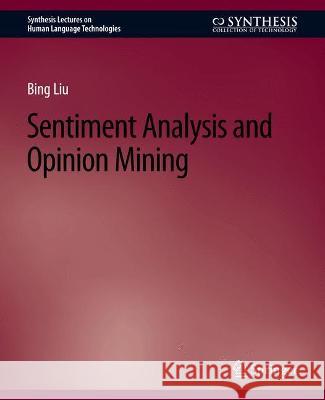 Sentiment Analysis and Opinion Mining Bing Liu   9783031010170 Springer International Publishing AG