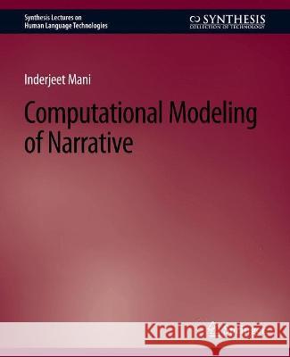 Computational Modeling of Narrative Inderjeet Mani   9783031010194 Springer International Publishing AG