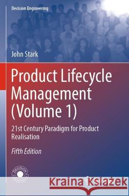 Product Lifecycle Management (Volume 1) John Stark 9783031045622