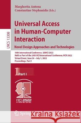 Universal Access in Human-Computer Interaction. Novel Design Approaches and Technologies: 16th International Conference, Uahci 2022, Held as Part of t Antona, Margherita 9783031050275