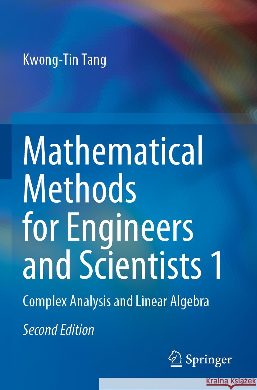 Mathematical Methods for Engineers and Scientists 1 Kwong-Tin Tang 9783031056802 Springer International Publishing