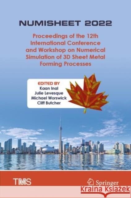 Numisheet 2022: Proceedings of the 12th International Conference and Workshop on Numerical Simulation of 3D Sheet Metal Forming Proces Inal, Kaan 9783031062117