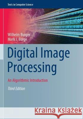 Digital Image Processing Burger, Wilhelm, Mark J. Burge 9783031063435