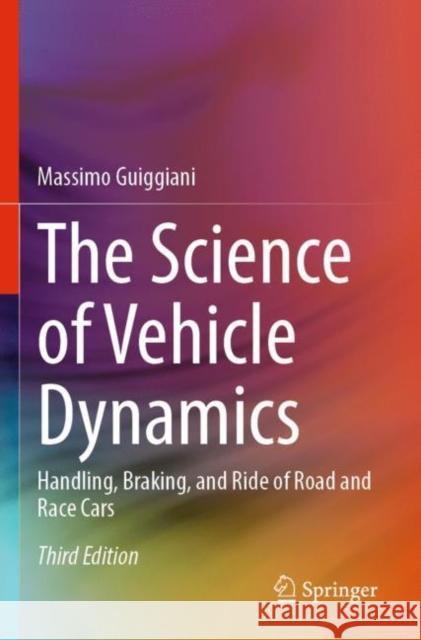 The Science of Vehicle Dynamics Massimo Guiggiani 9783031064630 Springer International Publishing AG