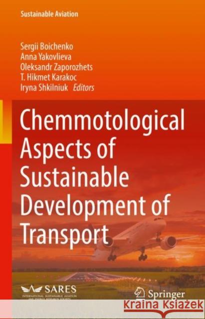 Chemmotological Aspects of Sustainable Development of Transport Sergii Boichenko Anna Yakovlieva Oleksandr Zaporozhets 9783031065767 Springer International Publishing AG