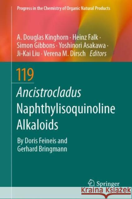 Ancistrocladus Naphthylisoquinoline Alkaloids A. Douglas Kinghorn Heinz Falk Simon Gibbons 9783031104565
