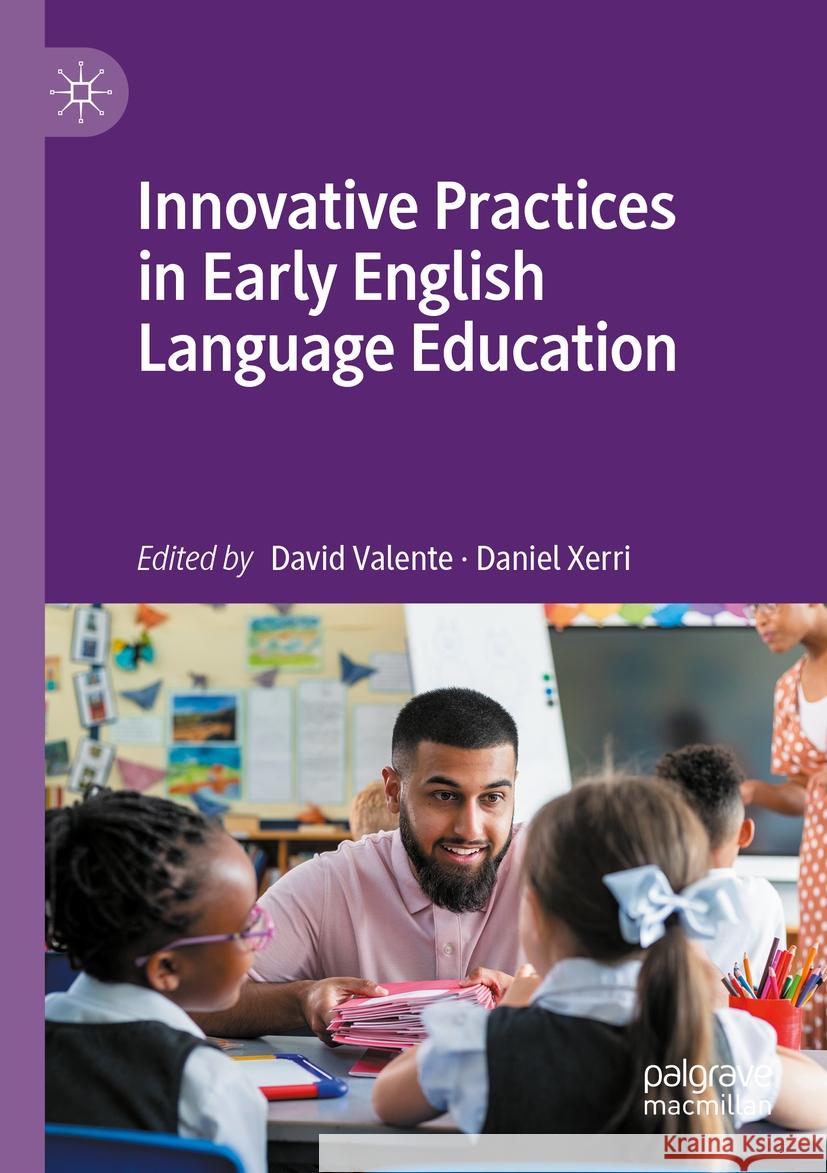 Innovative Practices in Early English Language Education David Valente Daniel Xerri 9783031129247 Palgrave MacMillan