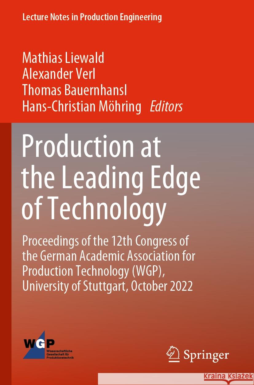 Production at the Leading Edge of Technology: Proceedings of the 12th Congress of the German Academic Association for Production Technology (Wgp), Uni Mathias Liewald Alexander Verl Thomas Bauernhansl 9783031183201