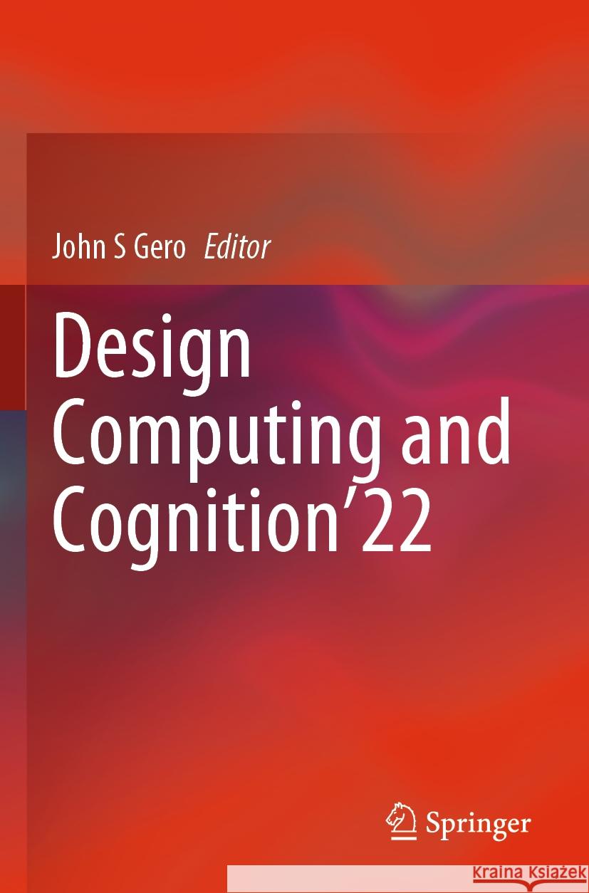 Design Computing and Cognition'22 John S. Gero 9783031204203 Springer