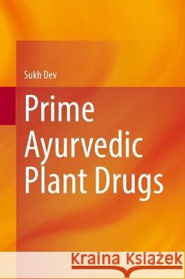 Prime Ayurvedic Plant Drugs Sukh Dev 9783031220746 Springer