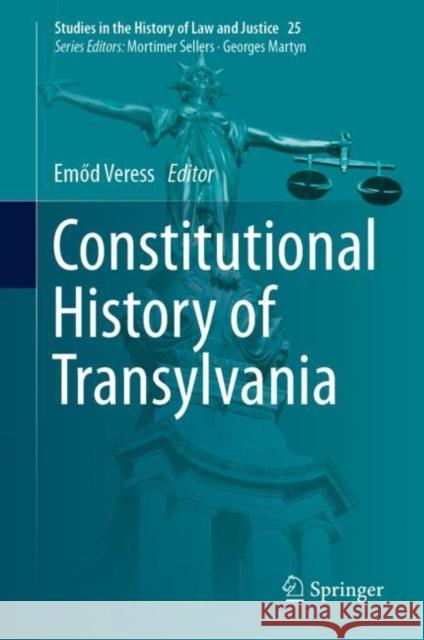 Constitutional History of Transylvania Emőd Veress 9783031221651 Springer
