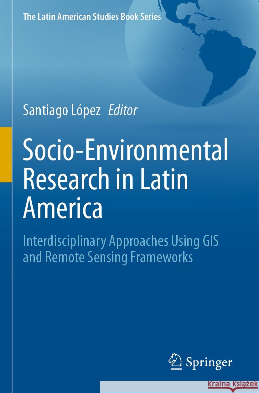 Socio-Environmental Research in Latin America  9783031226823 Springer International Publishing