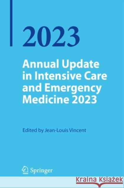 Annual Update in Intensive Care and Emergency Medicine 2023 Jean-Louis Vincent   9783031230042 Springer International Publishing AG