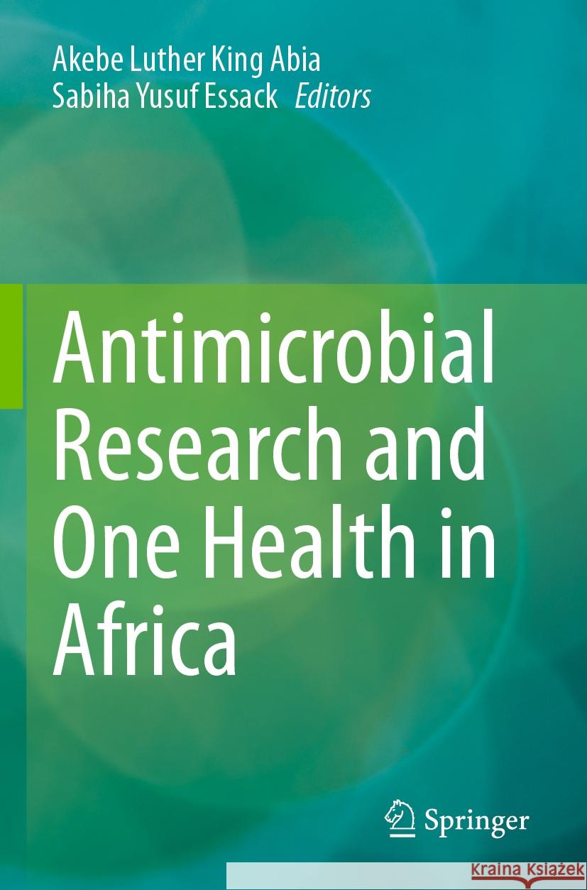 Antimicrobial Research and One Health in Africa Akebe Luther King Abia Sabiha Yusuf Essack 9783031237980 Springer