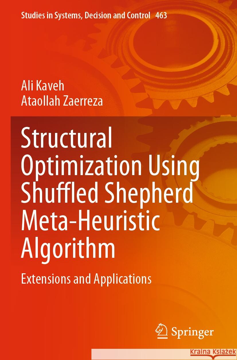 Structural Optimization Using Shuffled Shepherd Meta-Heuristic Algorithm: Extensions and Applications Ali Kaveh Ataollah Zaerreza 9783031255755 Springer