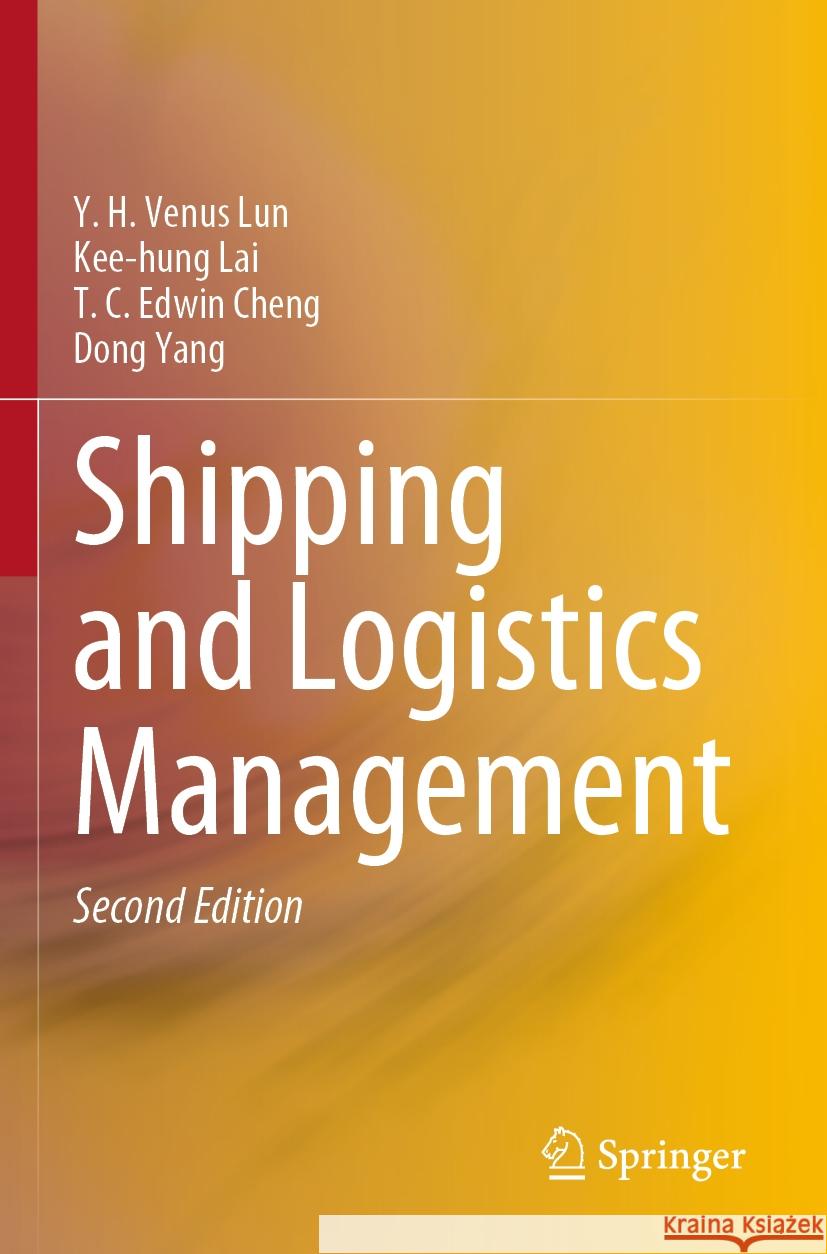 Shipping and Logistics Management Y. H. Venus Lun, Kee-hung Lai, T. C. Edwin Cheng 9783031260926