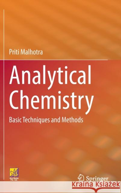 Analytical Chemistry: Basic Techniques and Methods Priti Malhotra 9783031267567 Springer