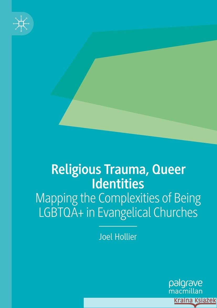 Religious Trauma, Queer Identities Joel Hollier 9783031277139 Springer International Publishing