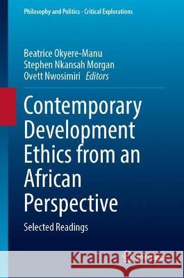 Contemporary Development Ethics from an African Perspective  9783031328978 Springer International Publishing
