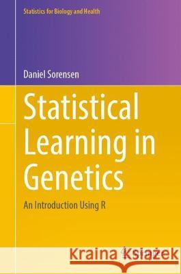 Statistical Learning in Genetics Daniel Sorensen 9783031358500