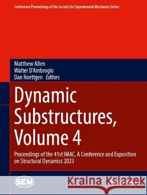 Dynamic Substructures, Volume 4  9783031366932 Springer Nature Switzerland