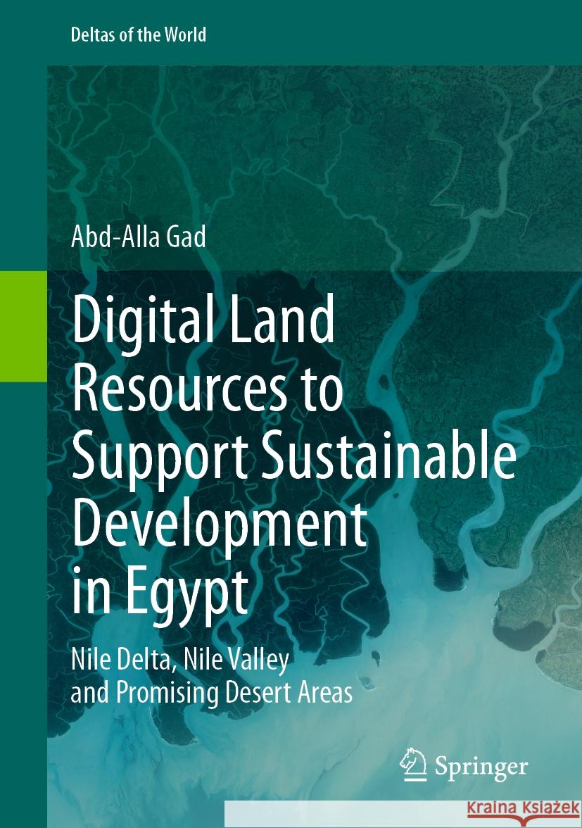Digital Land Resources to Support Sustainable Development in Egypt Abd-Alla Gad 9783031371660 Springer Nature Switzerland
