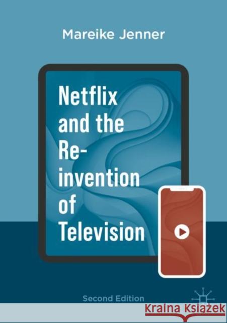 Netflix and the Re-invention of Television Mareike Jenner 9783031392368