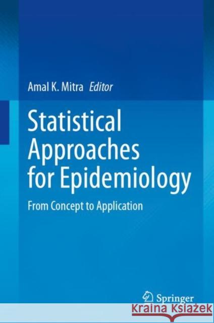 Statistical Approaches for Epidemiology  9783031417832 Springer International Publishing AG