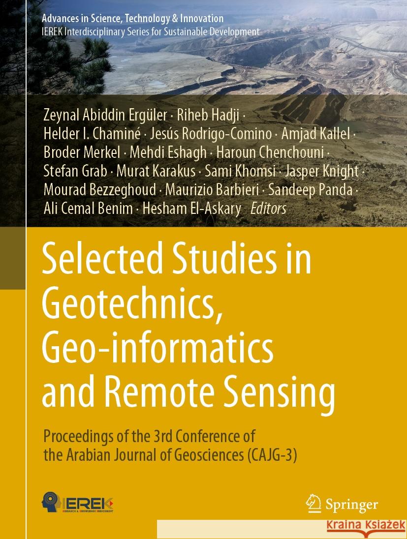 Selected Studies in Geotechnics, Geo-Informatics and Remote Sensing: Proceedings of the 3rd Conference of the Arabian Journal of Geosciences (Cajg-3) Zeynal Abiddin Erg?ler Riheb Hadji Helder I. Chamin? 9783031437588 Springer