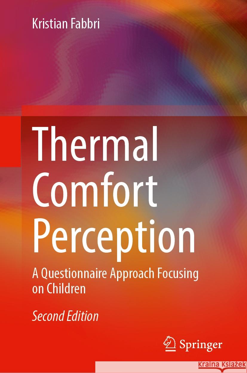 Thermal Comfort Perception: A Questionnaire Approach Focusing on Children Kristian Fabbri 9783031526091 Springer