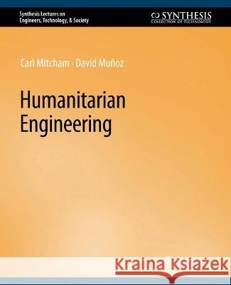 Humanitarian Engineering Carl Mitcham David Munoz  9783031799631