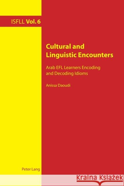 Cultural and Linguistic Encounters: Arab Efl Learners Encoding and Decoding Idioms Harden, Theo 9783034301930 Peter Lang AG, Internationaler Verlag der Wis
