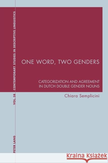 One Word, Two Genders: Categorization and Agreement in Dutch Double Gender Nouns Davis, Graeme 9783034309271