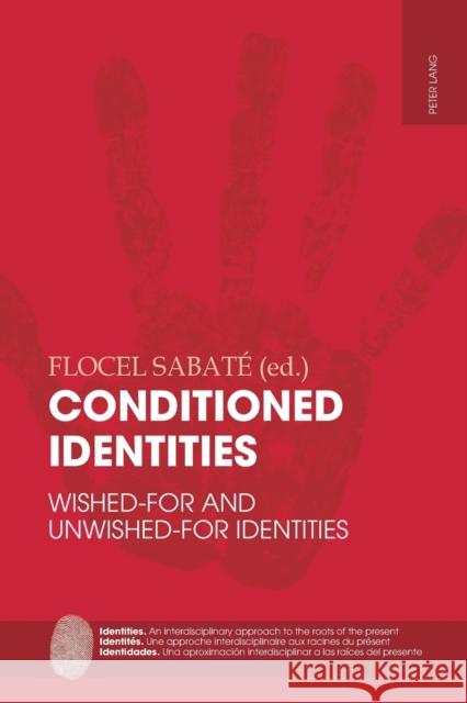 Conditioned Identities; Wished-for and Unwished-for Identities Sabaté, Flocel 9783034316187 Peter Lang Gmbh, Internationaler Verlag Der W