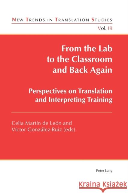 From the Lab to the Classroom and Back Again: Perspectives on Translation and Interpreting Training Díaz Cintas, Jorge 9783034319850