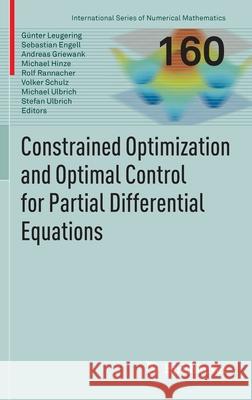 Constrained Optimization and Optimal Control for Partial Differential Equations Gunter Leugering Sebastian Engell Andreas Griewank 9783034801324 Not Avail