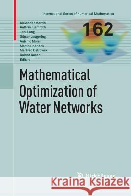 Mathematical Optimization of Water Networks Alexander Martin Kathrin Klamroth Jens Lang 9783034807852