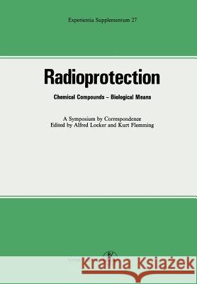 Radioprotection: Chemical Compounds-Biological Means Locker, Flemming 9783034855846